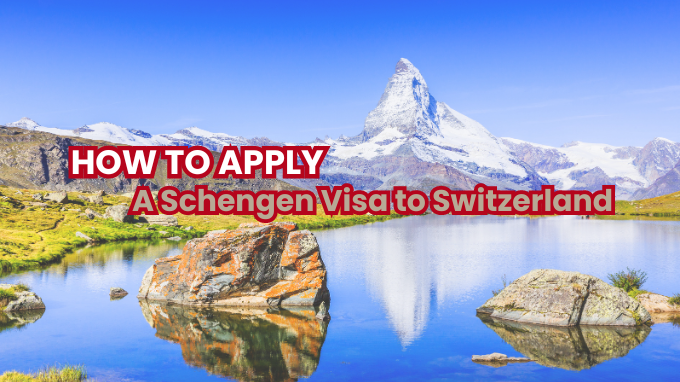 How to Apply for a Schengen Visa to Switzerland